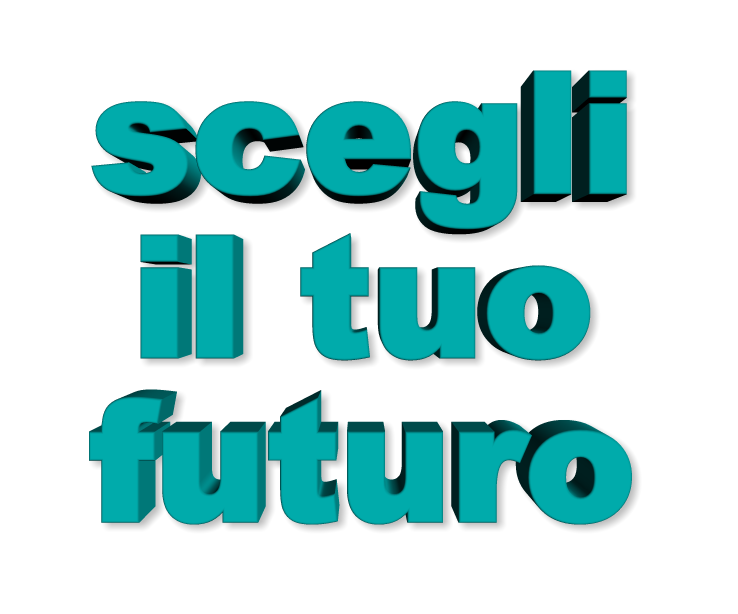 scegli il tuo futuro