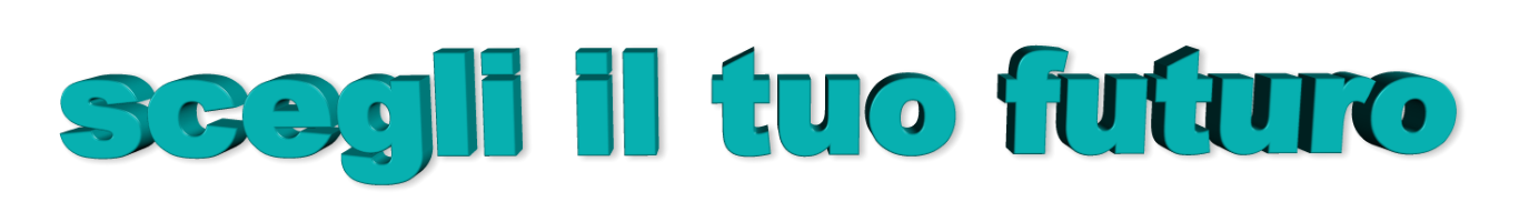 scegli il tuo futuro